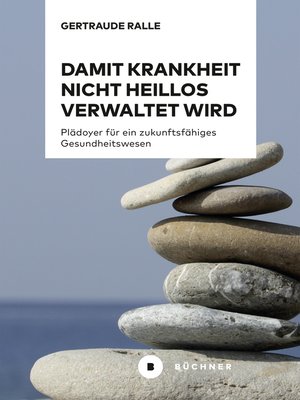 cover image of Damit Krankheit nicht heillos verwaltet wird